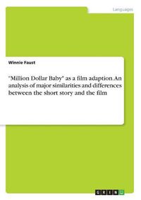 Cover image for Million Dollar Baby as a film adaption. An analysis of major similarities and differences between the short story and the film