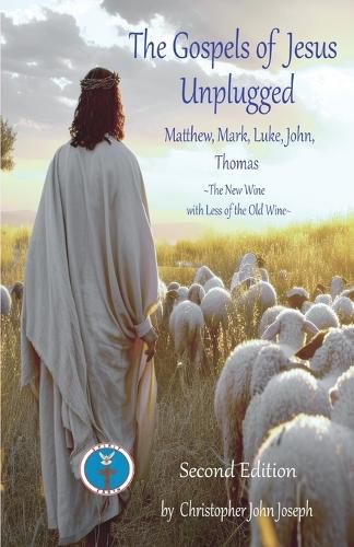 Cover image for The Gospels of Jesus Unplugged Matthew, Mark, Luke, John, Thomas