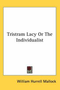 Cover image for Tristram Lacy or the Individualist