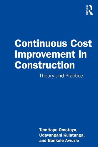 Cover image for Continuous Cost Improvement in Construction: Theory and Practice