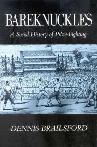 Bareknuckles: A Social History of Prize Fighting