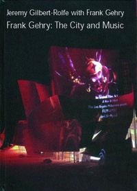 Cover image for Frank Gehry: The City and Music