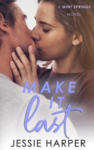 Cover image for Make It Last: A Small Town Reverse Age Gap Romance