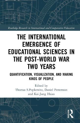 Cover image for The International Emergence of Educational Sciences in the Post-World War Two Years: Quantification, Visualization, and Making Kinds of People