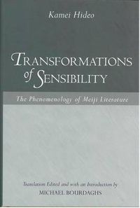 Cover image for Transformations of Sensibility: The Phenomenology of Meiji Literature