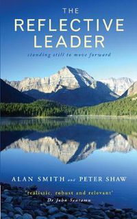 Cover image for The Reflective Leader: Standing Still to Move Forward