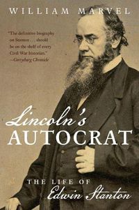 Cover image for Lincoln's Autocrat: The Life of Edwin Stanton