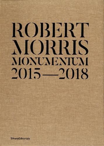 Cover image for Robert Morris: Monumentum 2015-2018