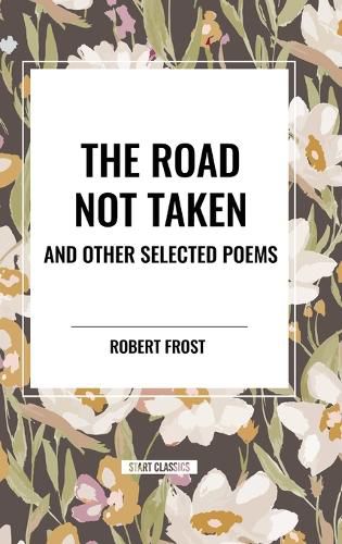 The Road Not Taken and Other Selected Poems