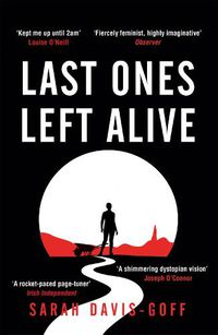 Cover image for Last Ones Left Alive: The 'fiercely feminist, highly imaginative debut' - Observer