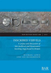 Cover image for Inscribed Vervels: A corpus and discussion of late medieval and Renaissance hawking rings found in Britain