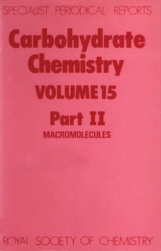 Cover image for Carbohydrate Chemistry: Volume 15 Part II