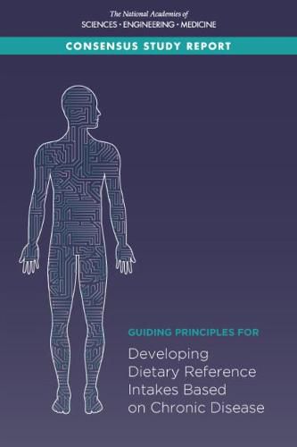 Guiding Principles for Developing Dietary Reference Intakes Based on Chronic Disease