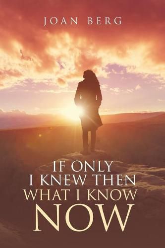 Cover image for If Only I knew Then What I Know Now: A Journey Of Learning