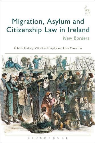 Cover image for Migration, Asylum and Citizenship Law in Ireland: New Borders