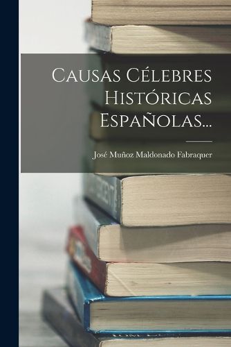 Cover image for Causas Celebres Historicas Espanolas...