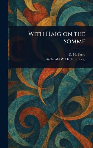 Cover image for With Haig on the Somme