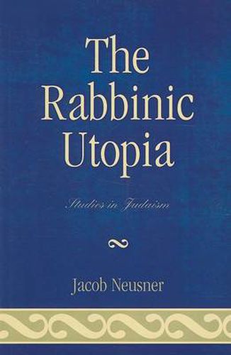 Cover image for The Rabbinic Utopia