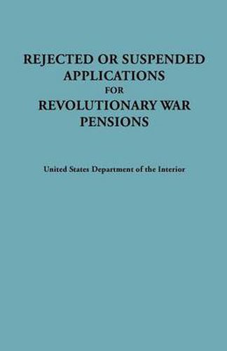 Cover image for Rejected or Suspended Applications for Revolutionary War Pensions