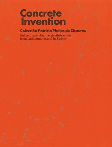 Cover image for Concrete Invention - Reflections on Geometric Abstraction from Latin America and Its Legacy