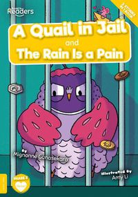 Cover image for A Quail in Jail and The Rain Is a Pain