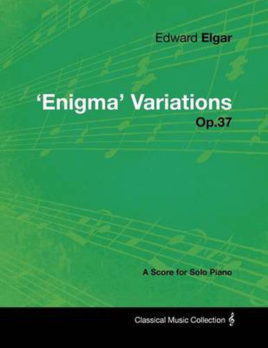 Edward Elgar - 'Enigma' Variations - Op.37 - A Score for Solo Piano