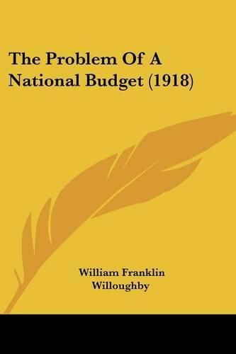 Cover image for The Problem of a National Budget (1918)