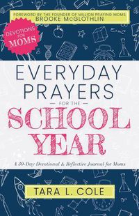 Cover image for Everyday Prayers for the School Year: A 30-Day Devotional & Reflective Journal for Moms