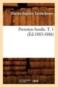 Cover image for Premiers Lundis. T. 1 (Ed.1883-1886)