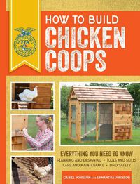 Cover image for How to Build Chicken Coops: Everything You Need to Know, Updated & Revised
