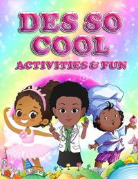 Cover image for Des So Cool Activities & Fun