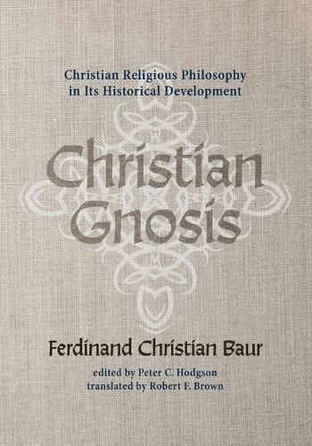 Cover image for Christian Gnosis: Christian Religious Philosophy in Its Historical Development