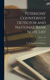 Cover image for Petersons' Counterfeit Detector and National Bank Note List; XI No. 254