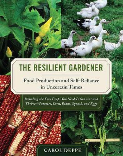 Cover image for The Resilient Gardener: Food Production and Self-Reliance in Uncertain Times