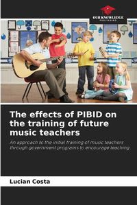 Cover image for The effects of PIBID on the training of future music teachers