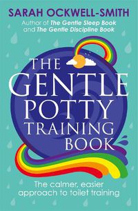 Cover image for The Gentle Potty Training Book: The calmer, easier approach to toilet training