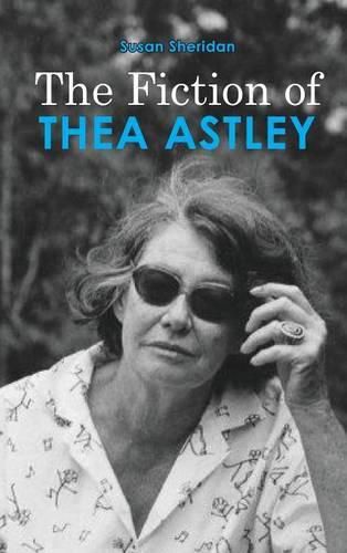 The Fiction of Thea Astley