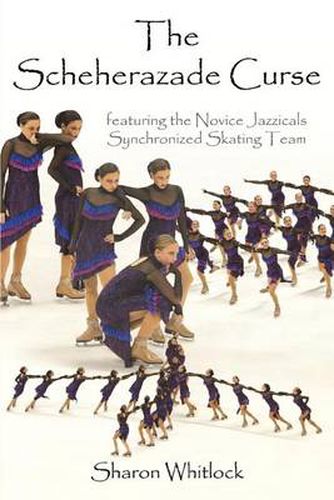 Cover image for The Scheherazade Curse: Featuring the Novice Jazzicals Synchronized Skating Team