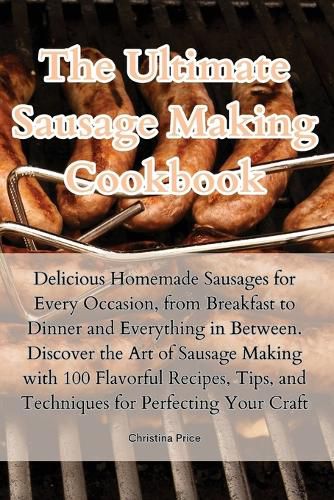 Cover image for The Ultimate Sausage Making Cookbook