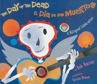 Cover image for The Day of the Dead / El Dia de los Muertos: A Bilingual Celebration