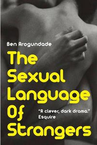 Cover image for The Sexual Language of Strangers: Top Rated Romantic Suspense Fiction - Recommended Read for 2018 (Paperback Book)