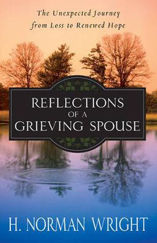 Cover image for Reflections of a Grieving Spouse: The Unexpected Journey from Loss to Renewed Hope