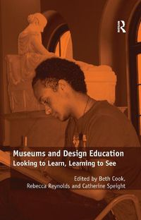 Cover image for Museums and Design Education: Looking to Learn, Learning to See