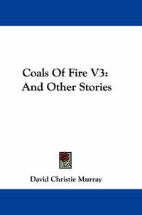 Cover image for Coals of Fire V3: And Other Stories