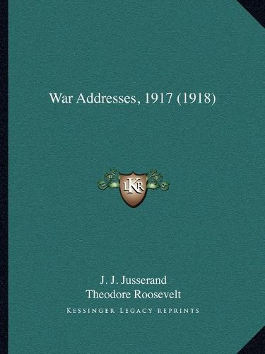 Cover image for War Addresses, 1917 (1918)