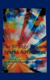 Cover image for The Strange Request Sparks Adventures