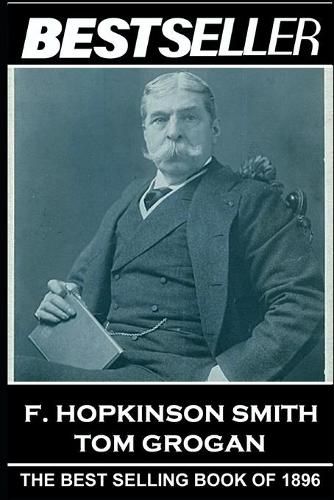 F. Hopkinson Smith - Tom Grogan: The Bestseller of 1896