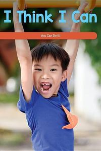 Cover image for I Think I Can: You Can Do It!