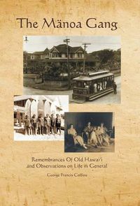 Cover image for The Manoa Gang: Remembrances of Old Hawaii and Observations on Life in General