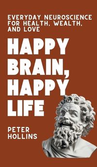 Cover image for Happy Brain, Happy Life